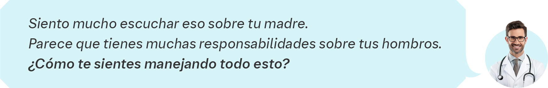 Siento mucho escuchar eso sobre tu madre. Parece que tienes muchas responsabilidades sobre tus hombros. ¿Cómo te sientes manejando todo esto?